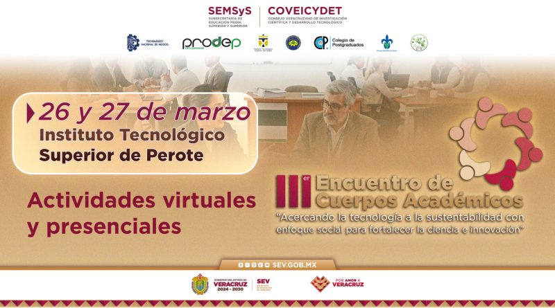 III Encuentro de Cuerpos Académicos: “Acercando la tecnología a la sustentabilidad con enfoque social para fortalecer la ciencia e innovación”.
